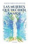 Las mujeres que deciden amarse Las mujeres que deciden amarse