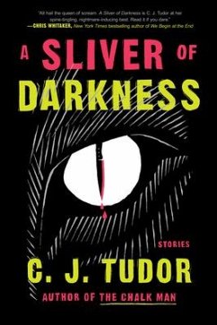 A Sliver of Darkness: Stories - Tudor, C. J.