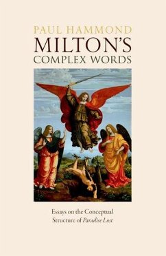 Milton's Complex Words - Hammond, Prof Paul (Professor of Seventeenth-Century English Literat