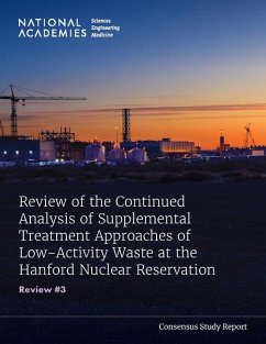 Review of the Continued Analysis of Supplemental Treatment Approaches of Low-Activity Waste at the Hanford Nuclear Reservation - National Academies of Sciences Engineering and Medicine; Division On Earth And Life Studies; Nuclear And Radiation Studies Board; Committee on Supplemental Treatment of Low-Activity Waste at the Hanford Nuclear Reservation