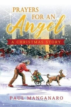 Prayers For An Angel: A Christmas Story - Manganaro, Paul