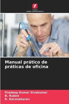 Manual prático de práticas de oficina - Sivakumar, Pradeep Kumar;Rubini, B.;Karunakaran, K.