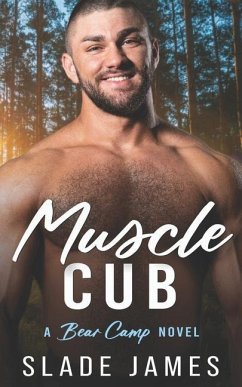 Muscle Cub: A Bear Camp Novel - James, Slade