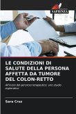 LE CONDIZIONI DI SALUTE DELLA PERSONA AFFETTA DA TUMORE DEL COLON-RETTO