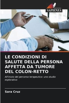 LE CONDIZIONI DI SALUTE DELLA PERSONA AFFETTA DA TUMORE DEL COLON-RETTO - Cruz, Sara