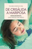 De crisálida a mariposa. Adolescencia: una mirada sin miedo