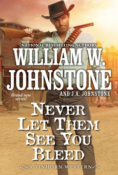 Never Let Them See You Bleed - Johnstone, William W.; Johnstone, J.A.