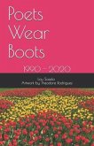 Poets Wear Boots: 1990 - 2020