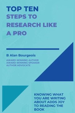 Top Ten Steps to Research Like a Pro - Bourgeois, B Alan