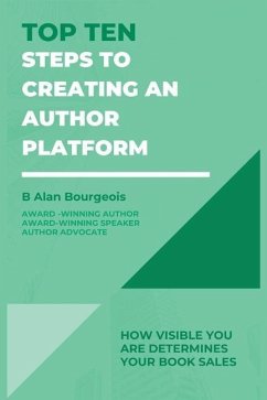 Top Ten Steps to Creating an Author Platform - Bourgeois, B Alan