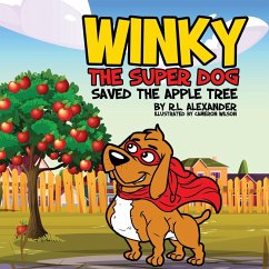 Winky The Super Dog Saved The Apple Tree - Alexander, R. L.