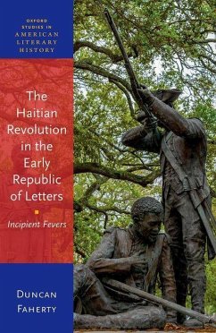 The Haitian Revolution in the Early Republic of Letters - Faherty, Duncan