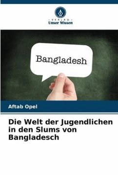 Die Welt der Jugendlichen in den Slums von Bangladesch - Opel, Aftab