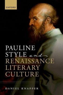 Pauline Style and Renaissance Literary Culture - Knapper, Daniel