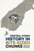 History of Central Otago in Bite Sized Chunks