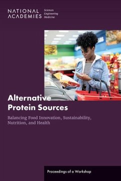 Alternative Protein Sources - National Academies of Sciences Engineering and Medicine; Health And Medicine Division; Food And Nutrition Board; Food Forum