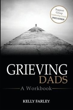 Grieving Dads: A Workbook - Farley, Kelly