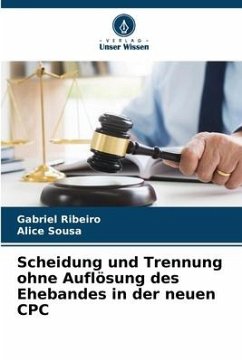 Scheidung und Trennung ohne Auflösung des Ehebandes in der neuen CPC - Ribeiro, Gabriel;Sousa, Alice