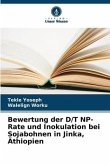 Bewertung der D/T NP-Rate und Inokulation bei Sojabohnen in Jinka, Äthiopien