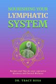 Nourishing Your Lymphatic System: Recipes and Tips for Post-Operative Recovery and Overall Wellness (eBook, ePUB)