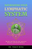 Nourishing Your Lymphatic System: Recipes and Tips for Post-Operative Recovery and Overall Wellness (eBook, ePUB) Nourishing Your Lymphatic System: Recipes and Tips for Post-Operative Recovery and Overall Wellness (eBook, ePUB)