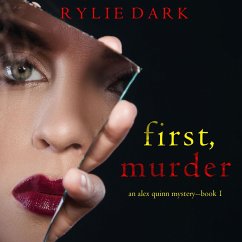 First, Murder (An Alex Quinn Suspense Thriller—Book One) (MP3-Download) - Dark, Rylie