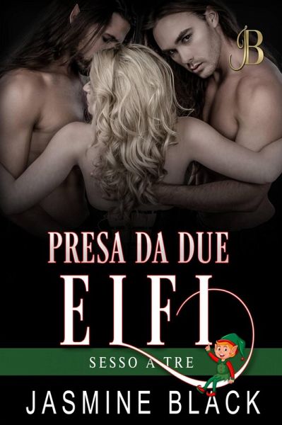 Presa da Due Elfi (Sesso A Tre, #10) (eBook, ePUB)