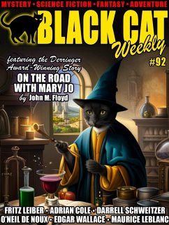 Black Cat Weekly #92 (eBook, ePUB) - Floyd, John M.; Beyer, Wm. Gray; De Noux, O'Neil; Leiber, Fritz; Schweitzer, Darrell; Cole, Adrian; Leblanc, Maurice; Wallace, Edgar; Del Rey, Lester; Charles, Hal