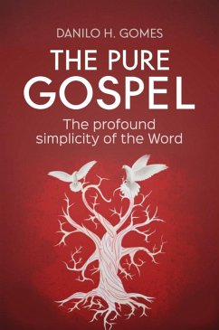 The Pure Gospel (eBook, ePUB) - Gomes, Danilo H.