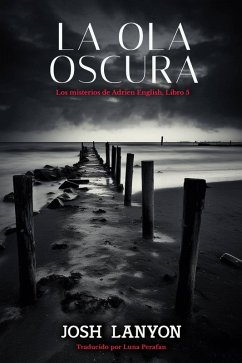 La ola oscura (Los Misterios de Adrien English, #5) (eBook, ePUB) - Lanyon, Josh