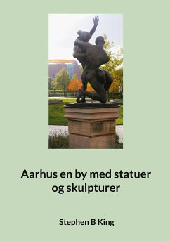 Aarhus en by med statuer og skulpturer (eBook, ePUB)