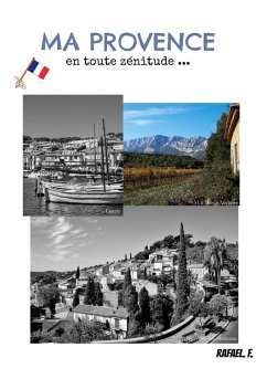 Ma Provence en toute zénitude ... (eBook, ePUB)