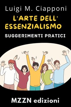 Cover L'arte Dell'essenzialismo (Raccolta MZZN Crescita Personale, #7) (eBook, ePUB)
