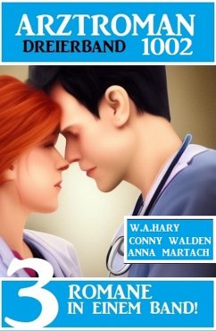 Arztroman Dreierband 1002 (eBook, ePUB) - Walden, Conny; Hary, W. A.; Martach, Anna