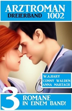 Arztroman Dreierband 1002 (eBook, ePUB) - Walden, Conny; Hary, W. A.; Martach, Anna