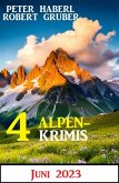 4 Alpenkrimis Juni 2023 (eBook, ePUB)