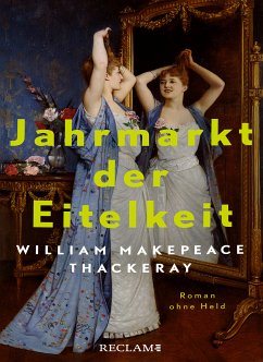 Jahrmarkt der Eitelkeit (eBook, ePUB) - Thackeray, William Makepeace