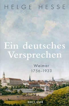 Ein deutsches Versprechen. Weimar 1756–1933 (eBook, ePUB) - Hesse, Helge