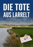 Die Tote aus Larrelt. Ostfrieslandkrimi (eBook, ePUB)