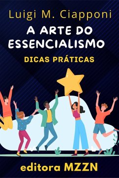Cover A Arte Do Essencialismo (Coleção MZZN Desenvolvimento Pessoal, #7) (eBook, ePUB)