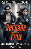 Verdade Fria (Melhor Servido Frio, #1) (eBook, ePUB) Verdade Fria (Melhor Servido Frio, #1) (eBook, ePUB)