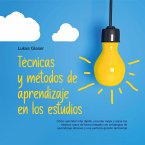 Técnicas y métodos de aprendizaje en los estudios: Cómo aprender más rápido, recordar mejor y sacar las mejores notas de forma relajada con estrategias de aprendizaje eficaces y una perfecta gestión del tiempo (MP3-Download)