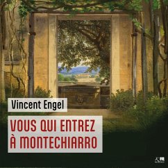 Vous qui entrez à Montechiarro (MP3-Download) - Engel, Vincent