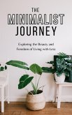 The Minimalist Journey: Exploring the Beauty and Freedom of Living with Less (eBook, ePUB)