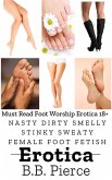 Nasty Dirty Smelly Stinky Sweaty Female Foot Fetish Erotica (eBook, ePUB) Nasty Dirty Smelly Stinky Sweaty Female Foot Fetish Erotica (eBook, ePUB)