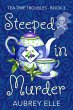 Steeped in Murder (Tea Time Troubles)... - Bild 1