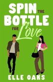 Spin the Bottle for Love (eBook, ePUB)