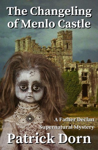 The Changeling of Menlo Castle (A Father Declan Supernatural Mystery) (eBook, ePUB)