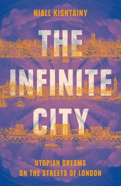 The Infinite City (eBook, ePUB) - Kishtainy, Niall