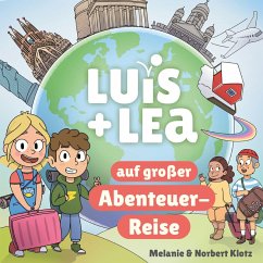 Luis & Lea auf großer Abenteuerreise (MP3-Download) - Klotz, Melanie; Klotz, Norbert